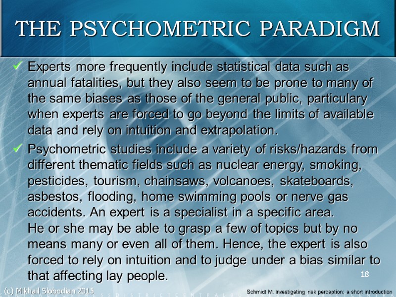 18 THE PSYCHOMETRIC PARADIGM Experts more frequently include statistical data such as annual fatalities,